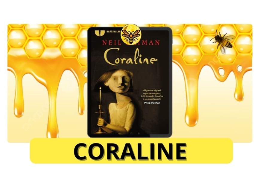 Coraline di Neil Gaiman: fai attenzione a ciò che desideri – Recensione