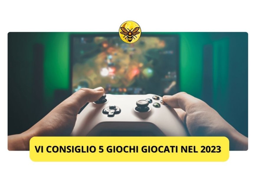 Vi consiglio 5 titoli che ho giocato nel 2023