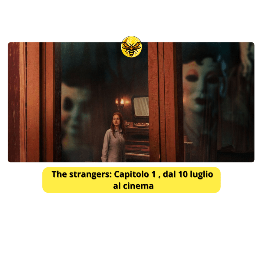 The strangers: Capitolo 1 , dal 10 luglio al cinema