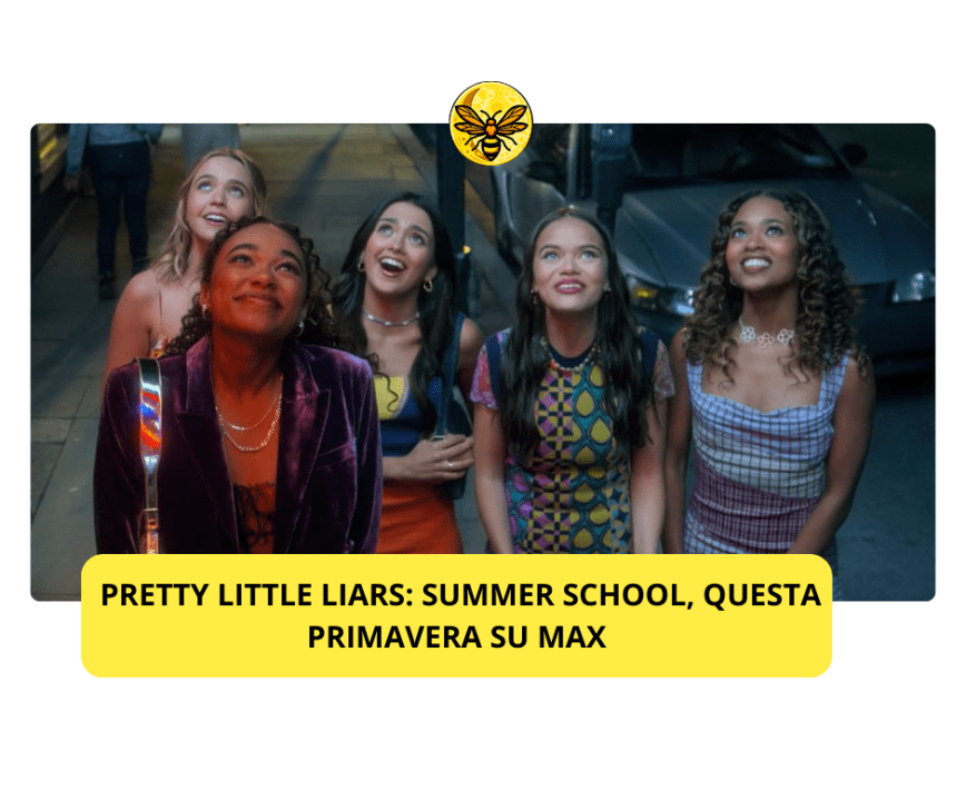 Pretty Little Liars: Summer school, in primavera su Max
