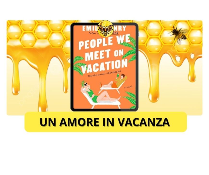 Un amore in vacanza: il nuovo romance di Emily Henry