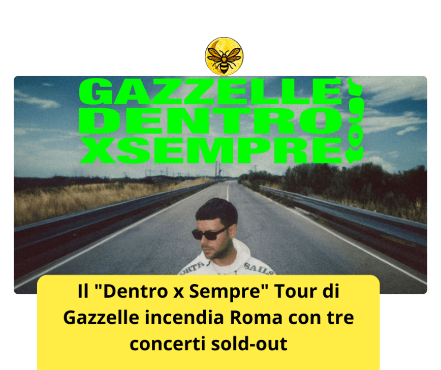 Il “Dentro x Sempre” Tour di Gazzelle incendia Roma con tre concerti sold-out