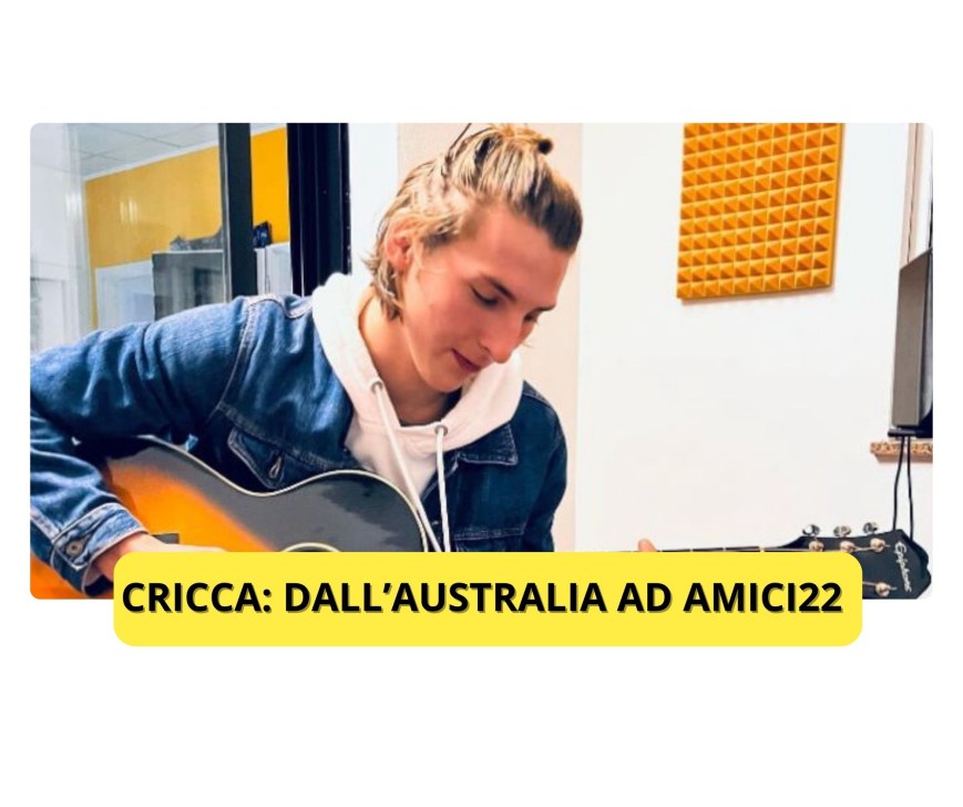 Cricca: dall’Australia ad Amici22