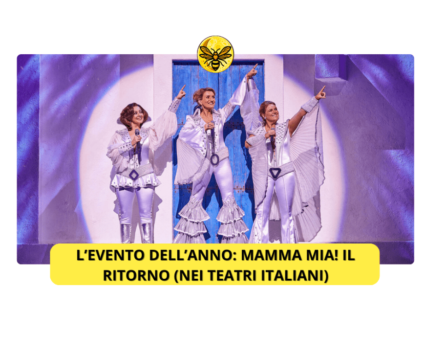L’evento dell’anno: Mamma Mia! il ritorno (nei teatri italiani)