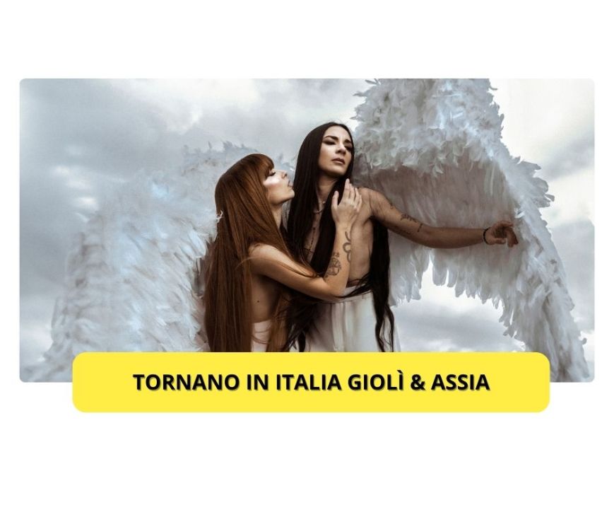 Tornano in Italia GIOLÌ & ASSIA