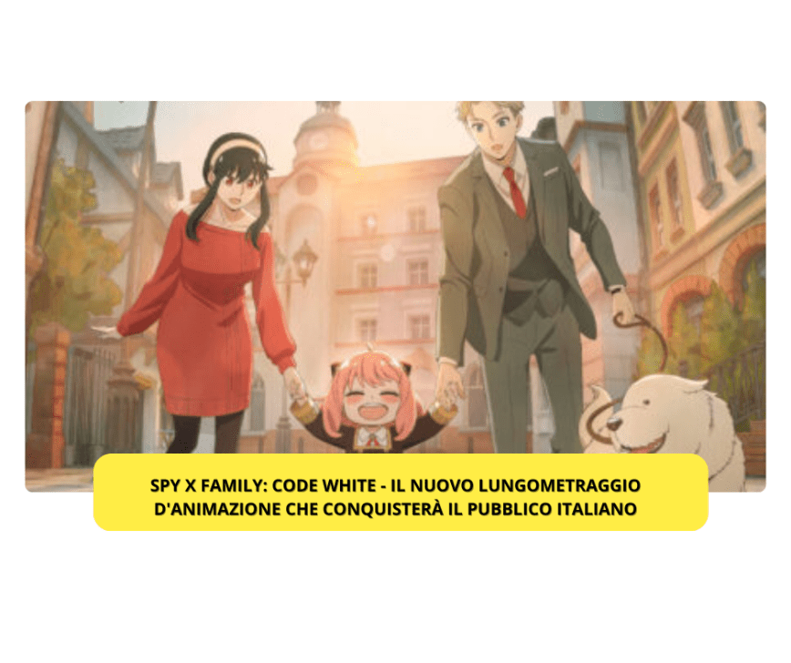Spy x Family – Code: White – Il nuovo lungometraggio d’animazione che conquisterà il pubblico italiano