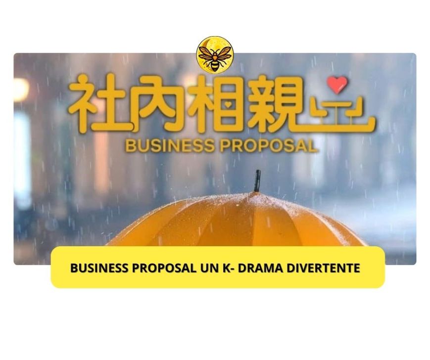 Business Proposal un K- drama divertente