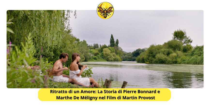 Ritratto di un amore : La Storia di Pierre Bonnard e Marthe De Méligny nel Film di Martin Provost