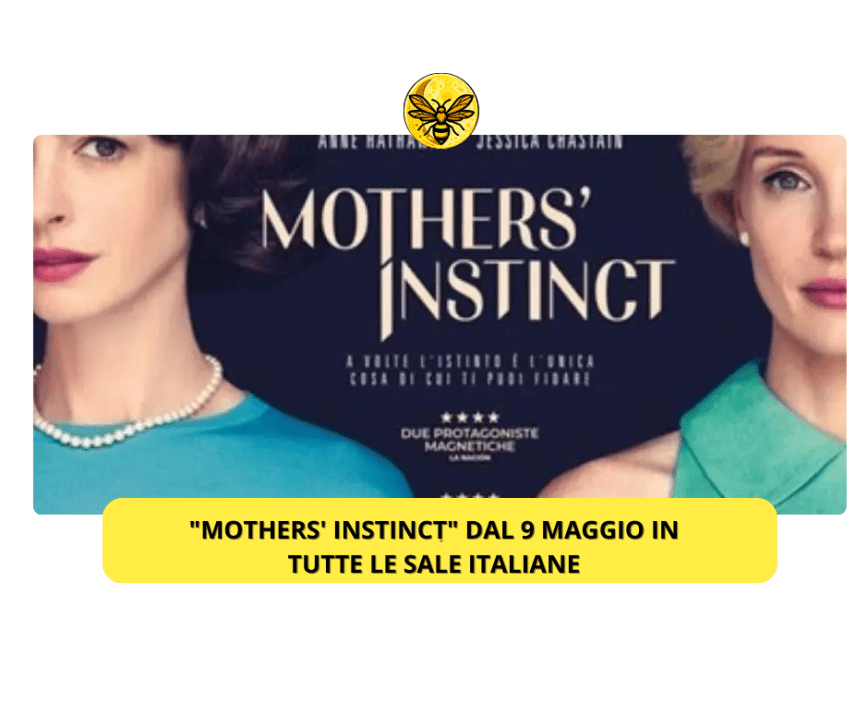 “Mothers’ Instinct” dal 9 maggio in tutte le sale italiane