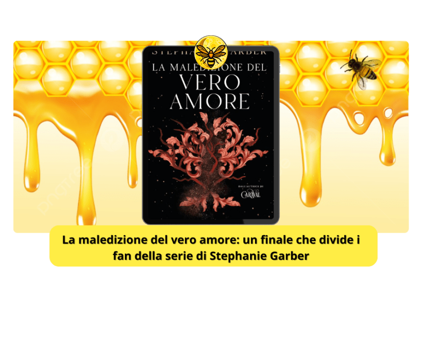 La maledizione del vero amore: un finale che divide i fan della serie di Stephanie Garber