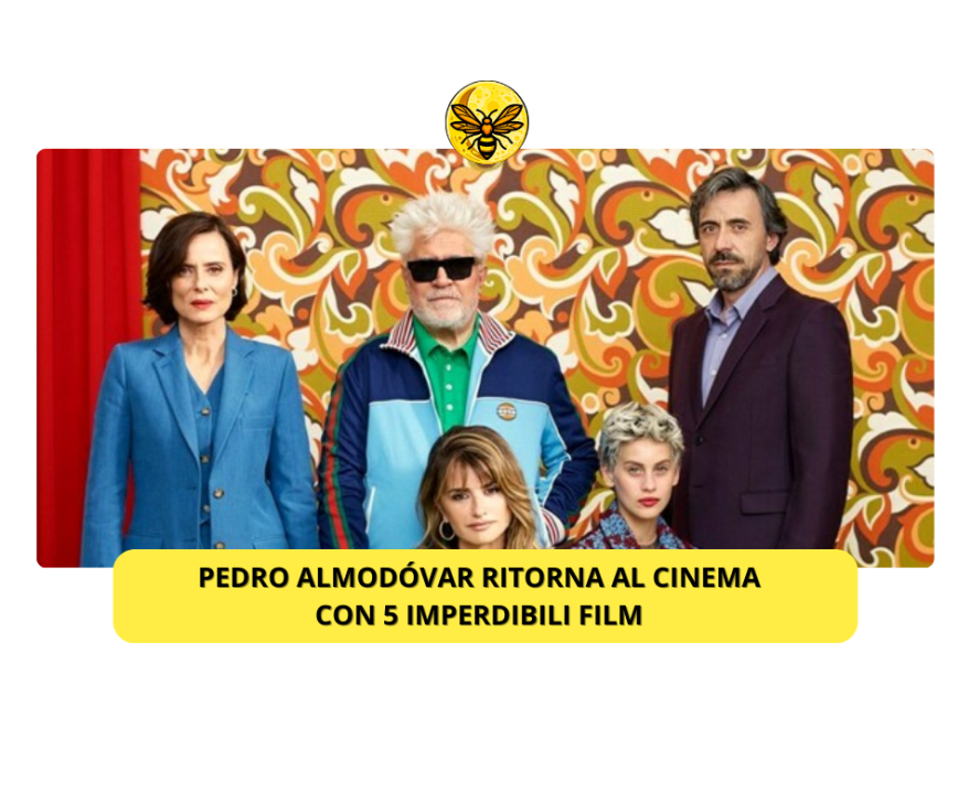Pedro Almodóvar ritorna al cinema con 5 imperdibili film