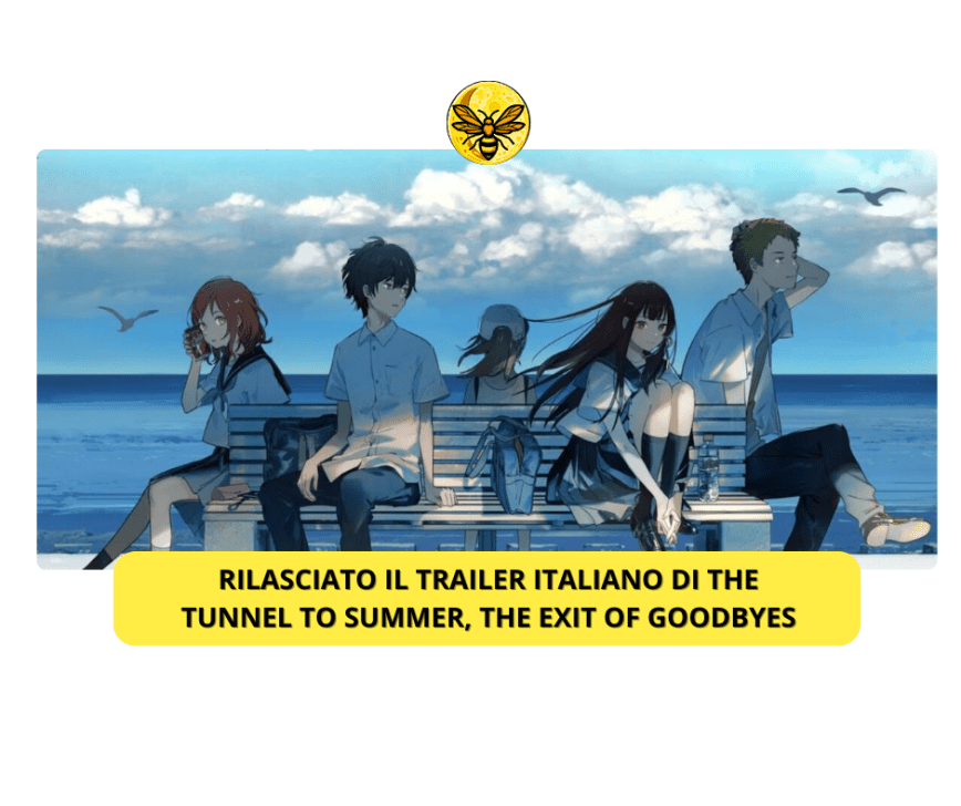 Rilasciato il trailer italiano di The tunnel to summer, the exit of goodbyes