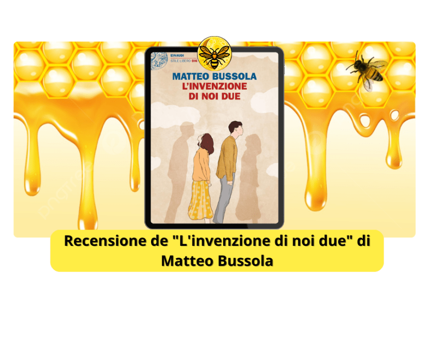 Recensione de “L’invenzione di noi due” di Matteo Bussola