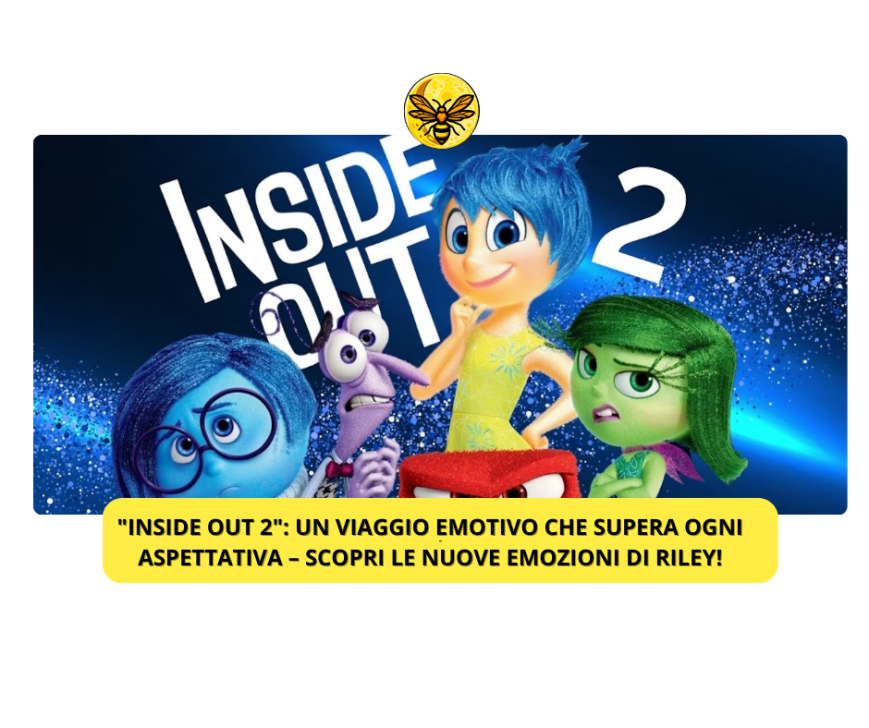 “Inside Out 2”: Un viaggio emotivo che supera ogni Aspettativa – Scopri le nuove emozioni di Riley!