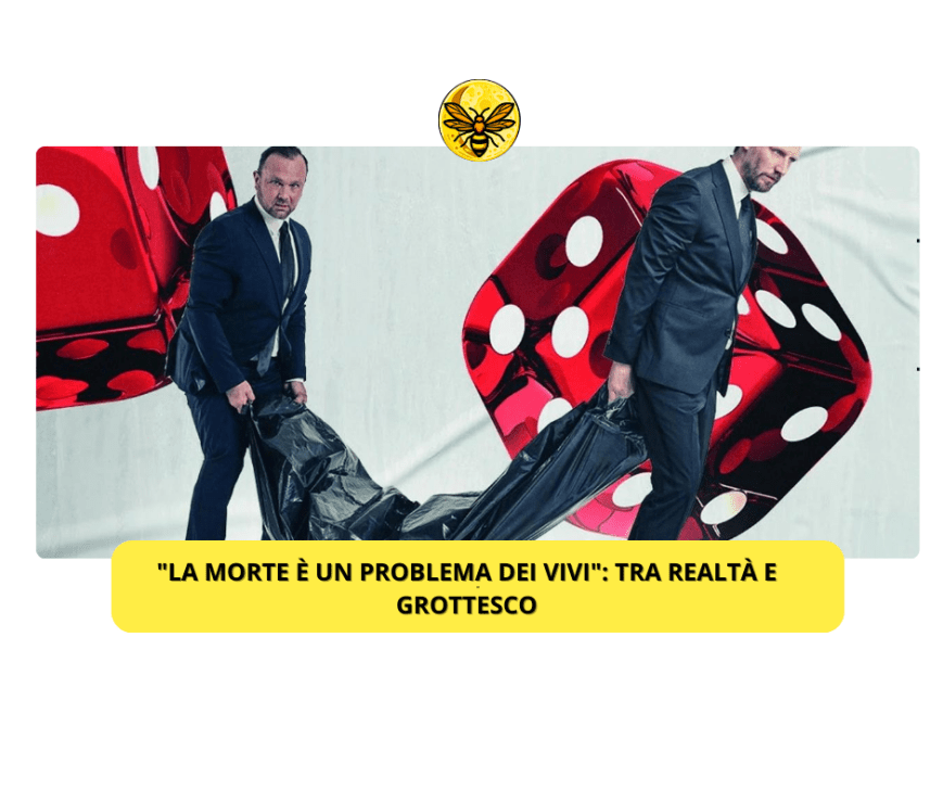 “La morte è un problema dei vivi”: Tra realtà e grottesco