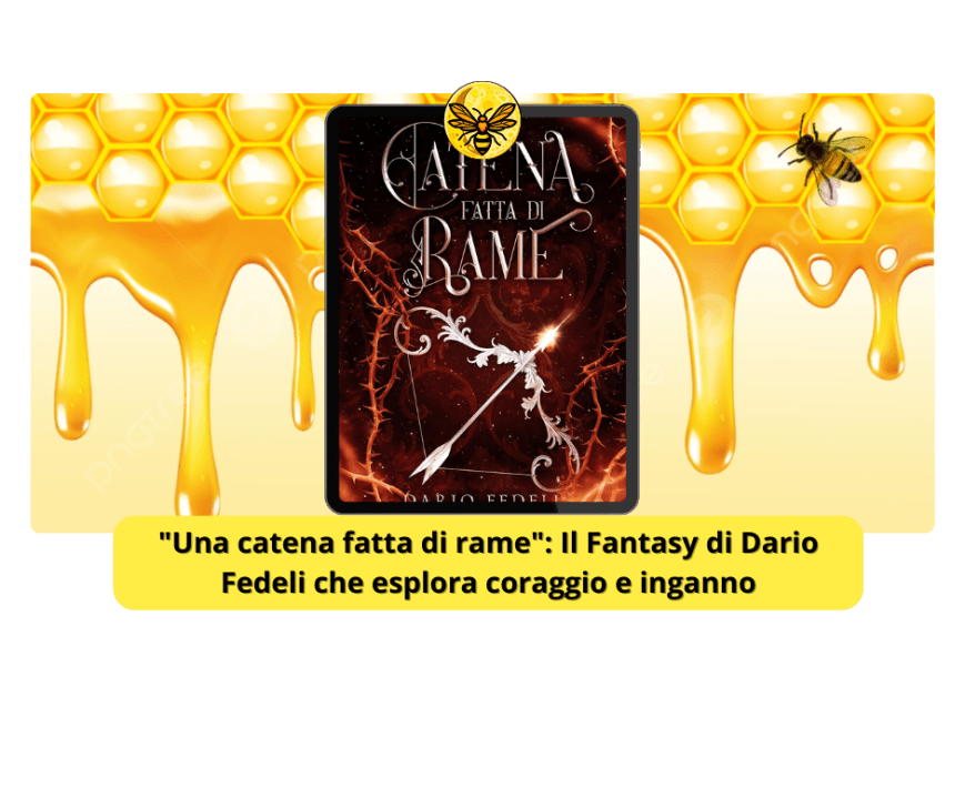 “Una catena fatta di rame”: Il Fantasy di Dario Fedeli che esplora coraggio e inganno