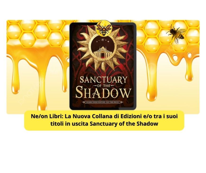 Ne/on Libri: La Nuova Collana di Edizioni e/o tra i suoi titoli in uscita Sanctuary of the Shadow