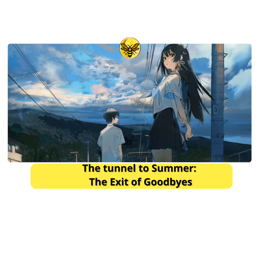 The tunnel to Summer: The Exit of Goodbyes