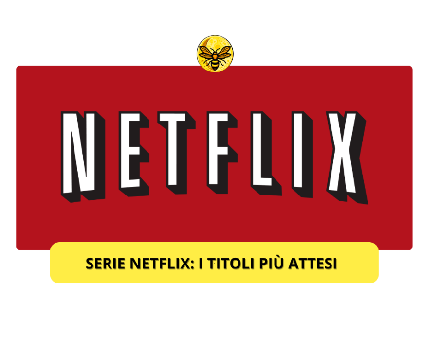 Serie Netflix: i titoli più attesi