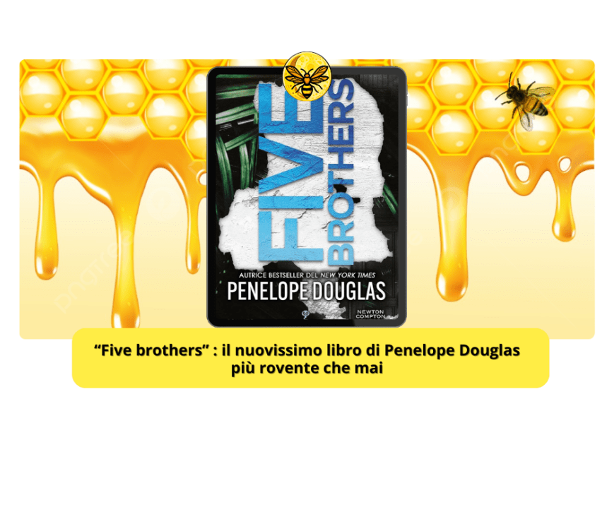 “Five brothers” : il nuovissimo libro di Penelope Douglas più rovente che mai