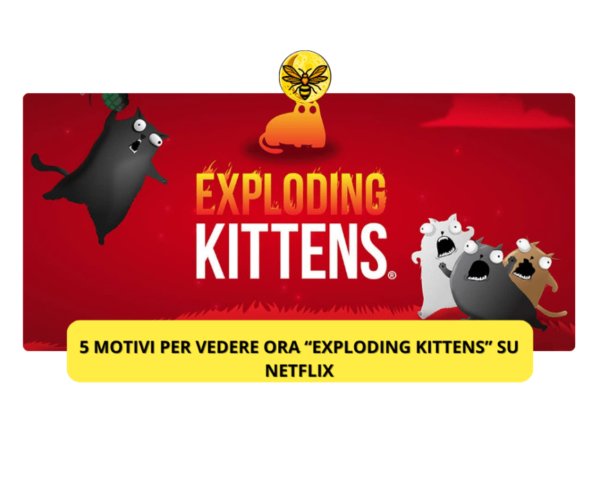 5 motivi per vedere ora “Exploding kittens” su Netflix