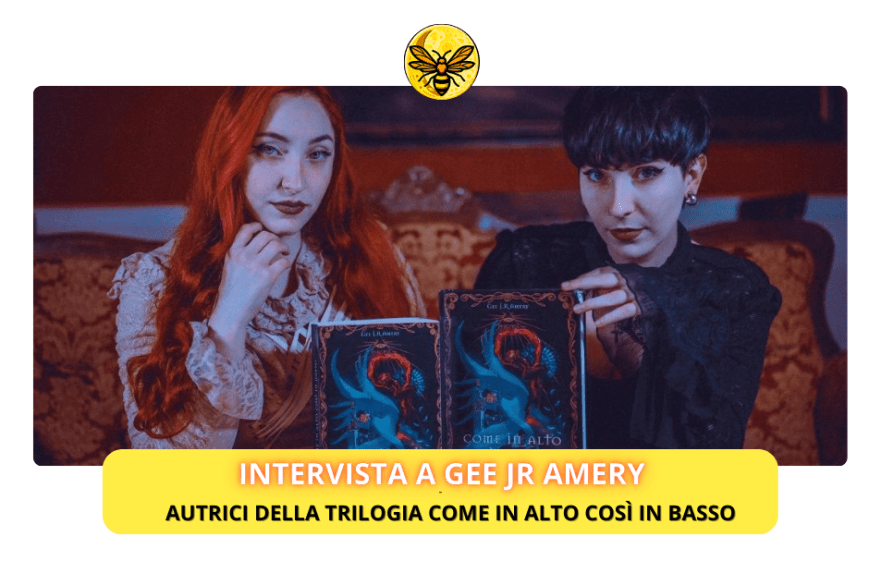 Intervista a Gee Jr Amery, autrici della trilogia Come in alto così in basso