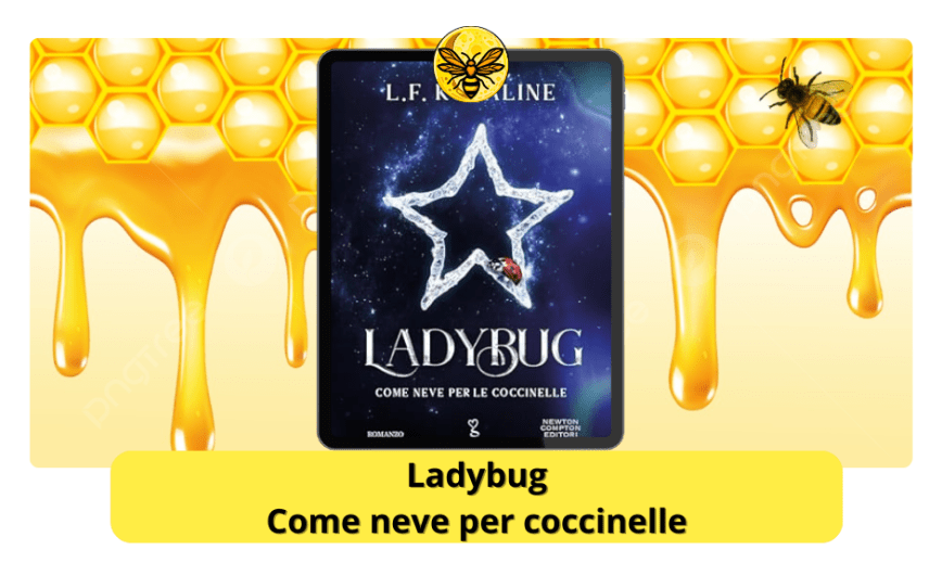 Ladybug: come neve per le coccinelle di L.F. Koraline