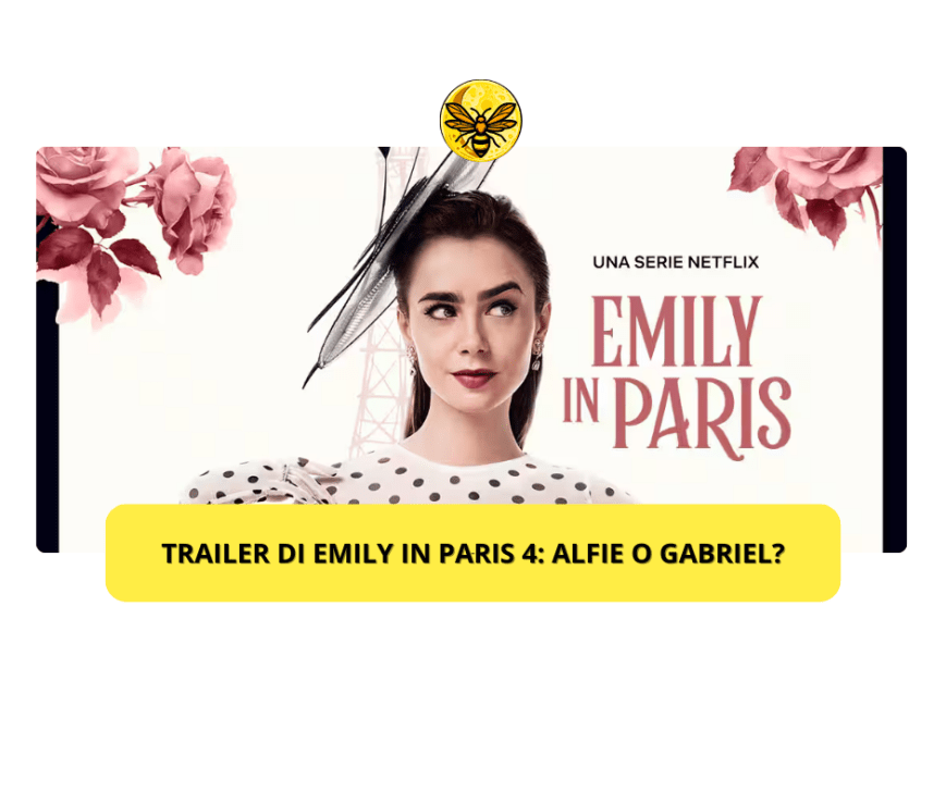 Trailer di “Emily in Paris 4”: Alfie o Gabriel?