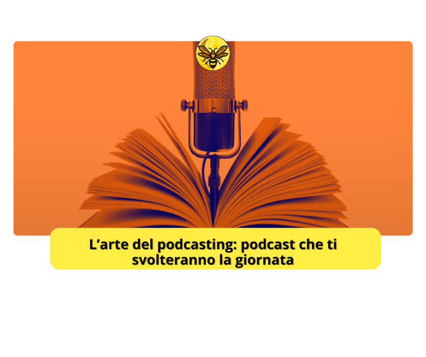 L’arte del podcasting: podcast che ti svolteranno la giornata