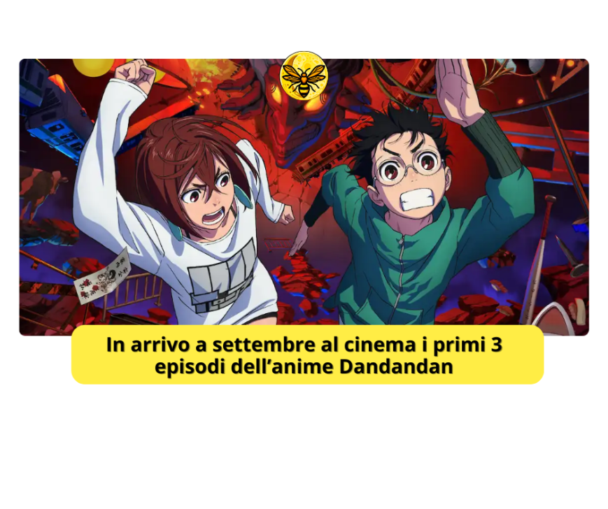 In arrivo a settembre al cinema i primi 3 episodi dell’anime Dandandan