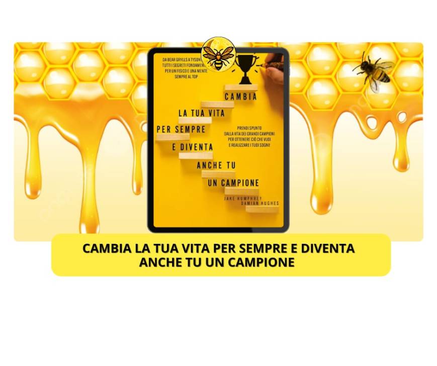 Cambia la tua vita per sempre e diventa anche tu un campione ~ Il libro che cambia la vita