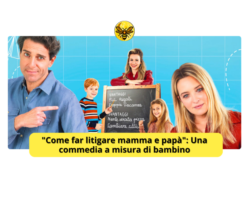 “Come far litigare mamma e papà”: Una commedia a misura di bambino