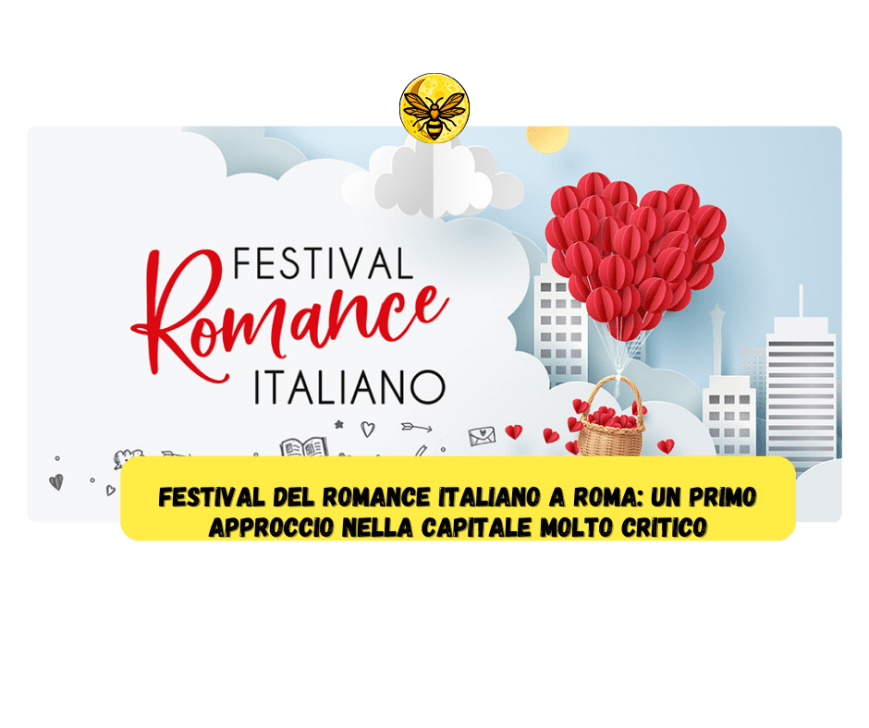 Festival del Romance Italiano a Roma: un primo approccio nella capitale molto critico