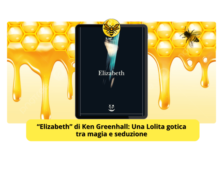 “Elizabeth” di Ken Greenhall: Una Lolita gotica tra magia e seduzione