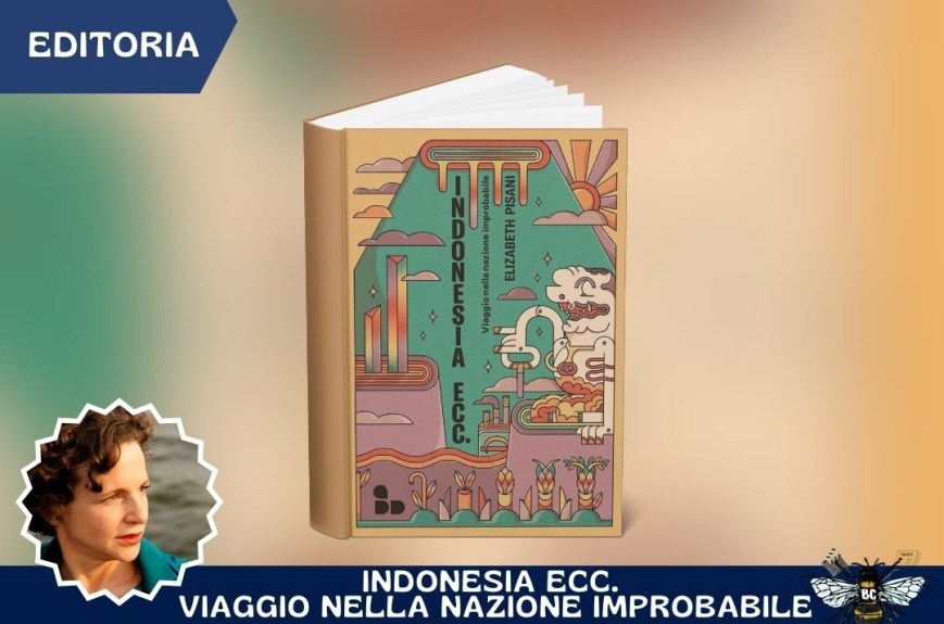 Indonesia ecc. Viaggio nella nazione improbabile di Elizabeth Pisani