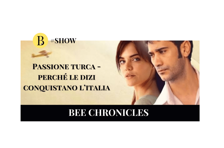 Passione turca: perché le dizi conquistano l’Italia