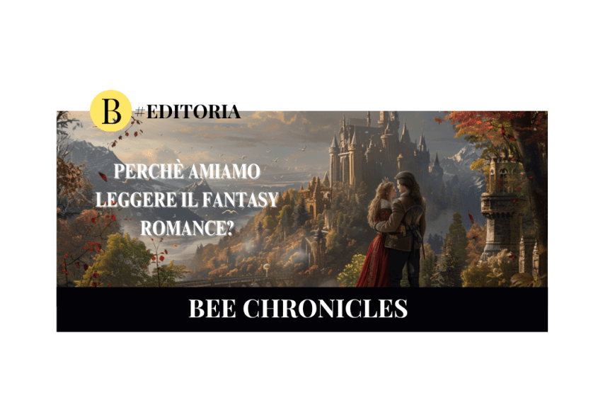 Perché amiamo leggere il fantasy romance?
