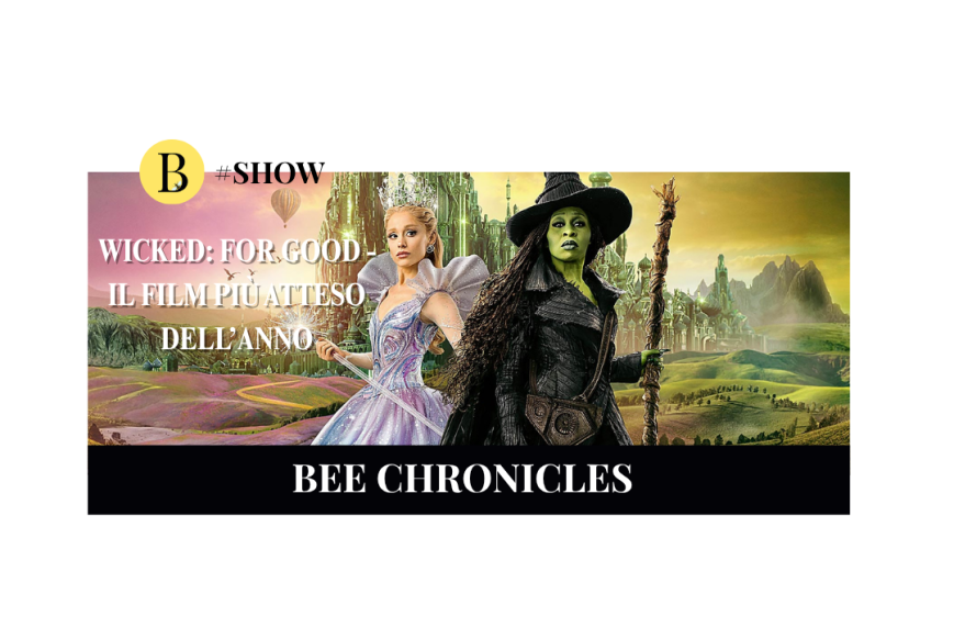 Wicked For Good: arriva la seconda parte del film più atteso dell’anno