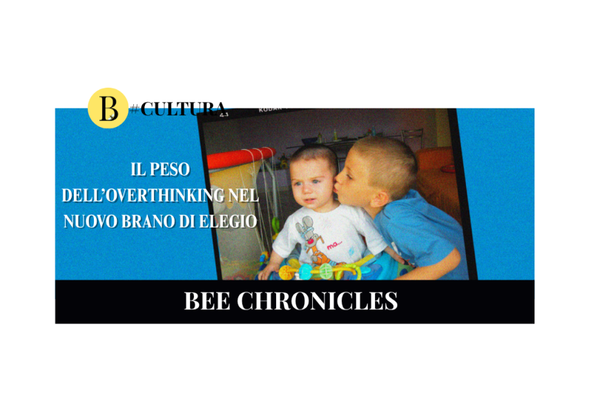 Il peso dell’overthinking nel nuovo singolo di Elegio