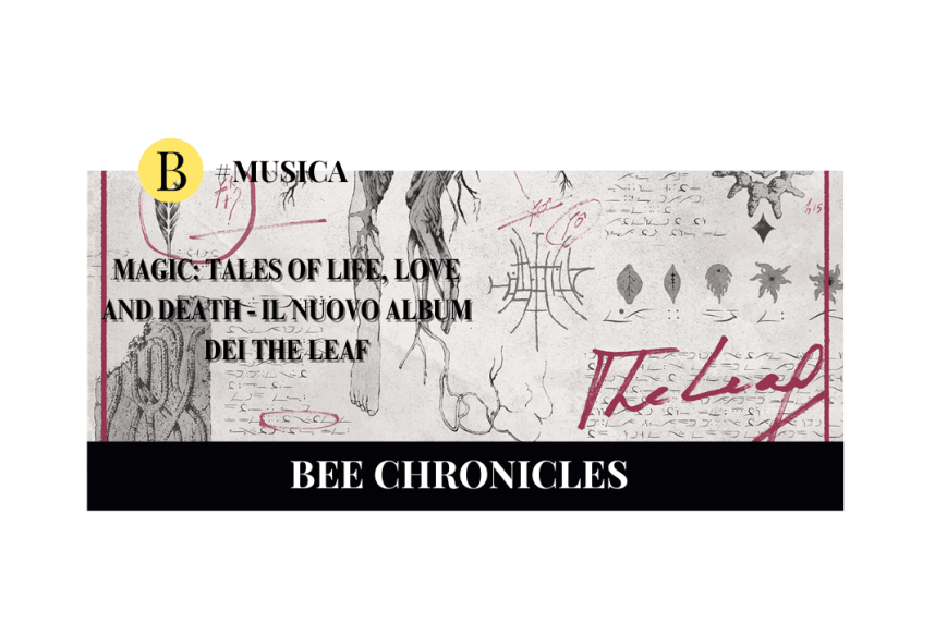Magic: Tales of Life, Love and Death: il nuovo album dei The Leaf tra alt-rock e occulto