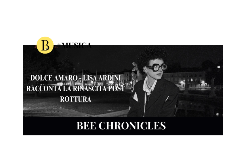 Dolce Amaro: Lisa Ardini racconta la rinascita post-rottura nel nuovo singolo