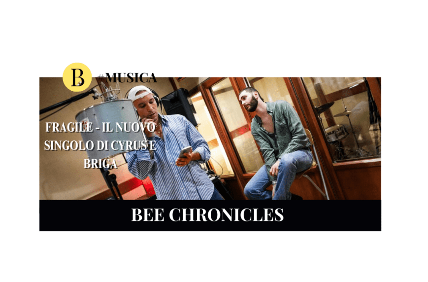 Fragile: il nuovo singolo di Cyrus e Briga che rompe il silenzio sulla fragilità maschile