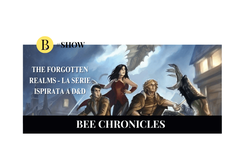 The Forgotten Realms: la serie tv live-action su Netflix ispirata a D&D