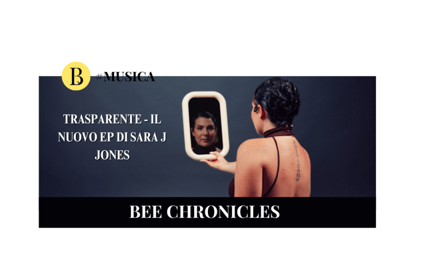 Trasparente: il nuovo EP di Sara J Jones