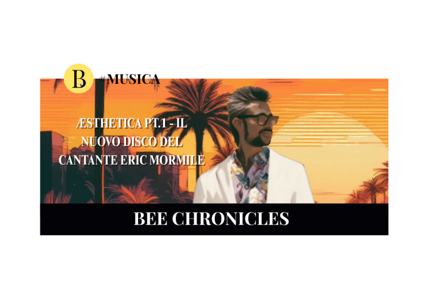 La ricerca del piacere e la spensieratezza protagonisti di ÆSTHETICA pt. I: il nuovo disco di Eric Mormile