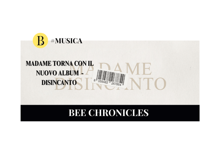 Madame torna con Disincanto e un tour estivo: il nuovo album tra domande e ricerca della propria verità